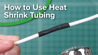 How to Use Heat Shrink Tubing [upl. by Venable]