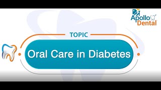 Apollo Dental Cinic  Oral Care In Diabetes [upl. by Bibby]