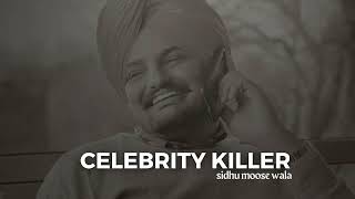 CELEBRITY KILLER Sidhu Moosewala slowed ampamp reverbed [upl. by Lenna40]