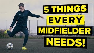 5 features of a GREAT midfielder  Improve your skills [upl. by Einned441]