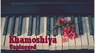 Khamoshiya Unplugged [upl. by Corin]