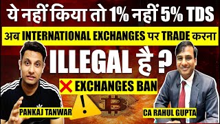 क्या अब INTERNATIONAL EXCHANGES पर TRADE करना ILLEGAL है  ये नहीं किया तो 1 नहीं 5 TDS लगेगा [upl. by Paderna]