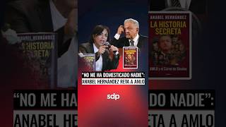 ANABEL HERNÁNDEZ👩‍💻 RETA a AMLO🔴por la CENSURA de su libro 📚 quotLA HISTORIA SECRETAquot 😬 [upl. by Rehpatsirhc205]