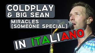 Coldplay amp Big Sean  Miracles Someone Special Traduzione in italiano [upl. by Atazroglam]