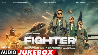 FIGHTER Audio Jukebox Hrithik RoshanDeepika PadukoneAnil Kapoor  VishalSheykhar  Siddharth A [upl. by Aiuqal539]