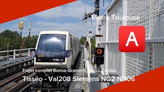 Tisséo  Val208 Siemens NG2 N°106 Trajet complet BalmaGramont BassoCambo [upl. by Campy971]