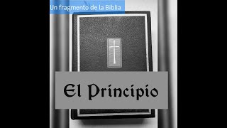 Un fragmento de la Biblia  El Principio [upl. by Eelarual]