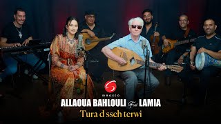 Allaoua Bahlouli Duo Lamia quotTura D Sseh Tarwiquot en Hommage à Slimane Chabi [upl. by Anaeg]