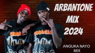 ANGUKA NAYO ARBANTONE MIX 2024 BY DJ CIFIC SET IT MIX [upl. by Bern718]