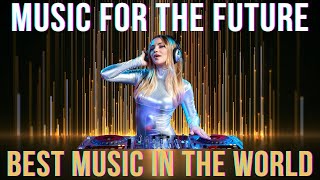 ★ La Migliore Musica Commerciale 2024 ⎢ Music for the Future ★ [upl. by Dieball]