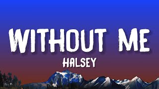 Halsey  Without Me Lyrics [upl. by Nicki390]