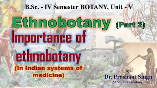 Importance of ethnobotany in Indian systems of medicine Ethnobotany  Part 2 [upl. by Halik255]