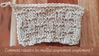 COURS DE TRICOT  Comment rabattre les mailles souplement  Leçon 24 [upl. by Chesnut]