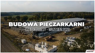 PIECZARKARNIA KOWIESY  Postępy budowy  Wrzesień 2022 [upl. by Artemisa]