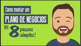 Como Montar um Plano de Negócio em 8 Passos Simples [upl. by Ahsino]