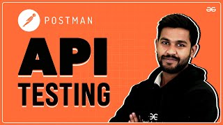 POSTMAN API  API Testing  API Certification Program from Postman Part  1  GeeksforGeeks [upl. by Fry700]