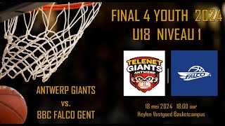 2024 Belgian National U18 Men Basketball Final 4 Antwerp Giants vs Falco Gent 18052024 [upl. by Eillime]