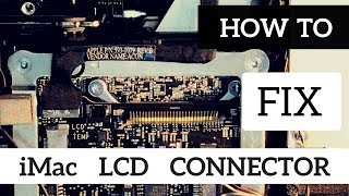 How To Replace IPEX 30 PIN LCD LED LVDS Cable Connector On iMac 27 215 A1312 A1311 2009 2010 [upl. by Koressa885]