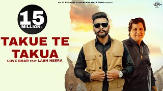 TAKUE TE TAKUA  LOVE BRAR  LABH HEERA  LATEST PUNJABI SONGS 2023 [upl. by Ahseikram]