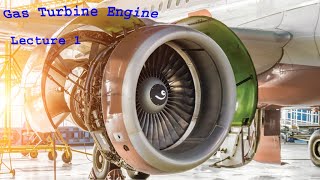 Gas Turbine Engine  How it works  lecture 1 [upl. by Lorin]