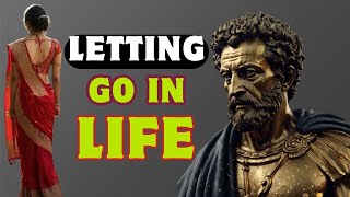 THE BENEFITS OF MOVING ON AND LETTING GO IN LIFE STOIC PHILOSOPHY [upl. by Caneghem]