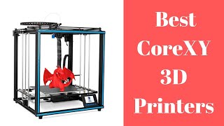 6 Best CoreXY 3D Printers In 2025 [upl. by Tews169]