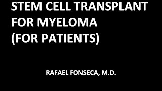 Stem cell transplant for multiple myeloma  for patients [upl. by Ayotan]