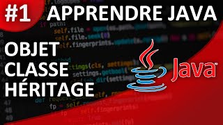 Apprendre Java 1 Objet Classe et Héritage [upl. by Alida]