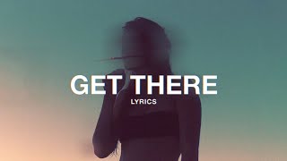 Hippie Sabotage  GET THERE Lyrics [upl. by Griff]