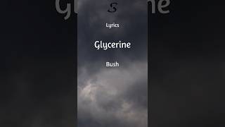 Glycerine  Bush  Lyrics music glycerine bush lyrics musicshorts shorts [upl. by Helli]