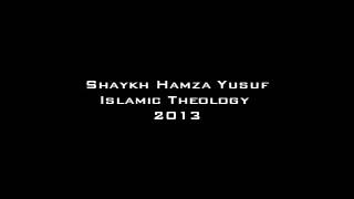 New Hamza Yusuf  Islamic Theology 2013 Part 110 [upl. by Pickford181]