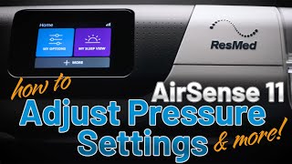 How to Adjust Pressure and Other Settings on the ResMed AirSense 11 Air11 [upl. by Hakym]