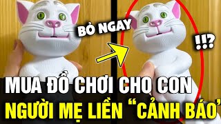 Mua ĐỒ CHƠI MÈO TÔM về cho con người mẹ mở lên nghe liền ĐĂNG ĐÀN CẢNH BÁO  Tin Nhanh 3 Phút [upl. by Brodench]