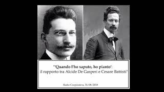 quotQuando lho saputo ho piantoquot i rapporti tra Alcide De Gasperi e Cesare Battisti [upl. by Atterbury]