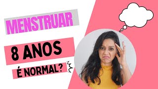 É normal menstruar com 8 anos de idade [upl. by Idieh291]