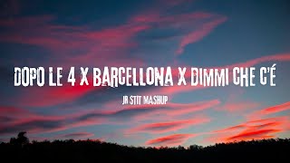 DOPO LE 4 x BARCELLONA x DIMMI CHE C’É Bresh Tony Effe Ghali Tedua thasup Jr Stit Mashup [upl. by Pinkham]