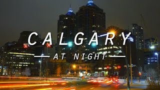 Calgary At Night Timelapse [upl. by Gessner742]