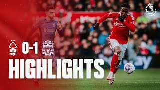 HIGHLIGHTS  NOTTINGHAM FOREST 01 LIVERPOOL  PREMIER LEAGUE [upl. by Annoyed]