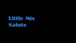 Little MixSaluteLyrics [upl. by Eimarej779]