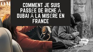 Comment je suis passée de riche à Dubai à la misére en France [upl. by Acimad919]