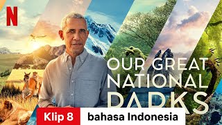 Our Great National Parks Season 1 Klip 8  Trailer bahasa Indonesia  Netflix [upl. by Bouchard480]