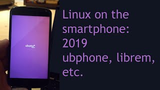 Linux on the smartphone in 2019  librem ubportsvlog  What the tech is this [upl. by Neillij819]