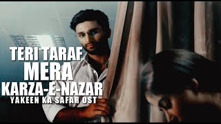 Yakeen Ka Safar OST ll Teri Taraf Mera KarzENazar ll Asfandyar amp Zubiya [upl. by Eivad]