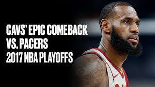 LeBron Cavs Erase 26Point Deficit to Beat Pacers  2017 NBA Playoffs Rewind [upl. by Elodea]