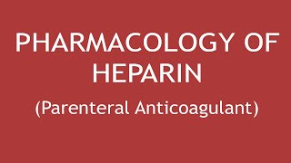 Pharmacology Of Heparin Parenteral Anticoagulant  Dr Shikha Parmar [upl. by Nirak]