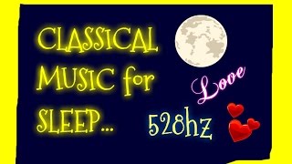 55 Minutes of Classical Music for Sleep 528hz [upl. by Afital626]