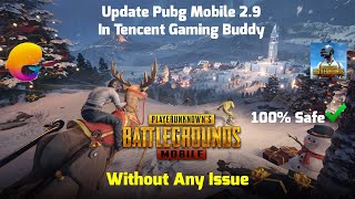 How To Update Pubg Mobile 29 Version In Tencent Gaming Buddy  No Issue  100 Safe [upl. by Lanford]