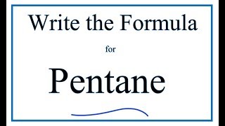 How to Write the Formula for Pentane [upl. by Girhiny]