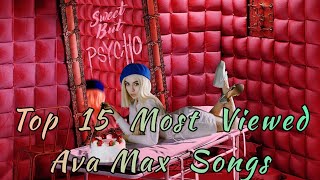 Top 15 Most Viewed Ava Max Songs [upl. by Austine]