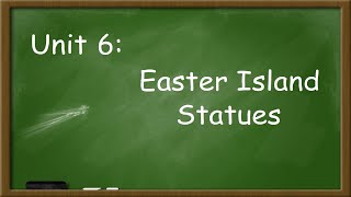 Unit 6 Easter Island Statues [upl. by Eirojram]